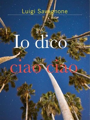 cover image of Io Dico Ciao Ciao